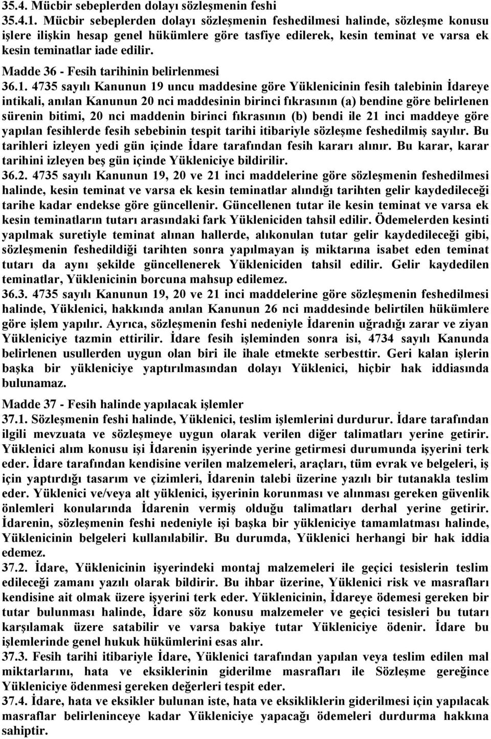 Madde 36 - Fesih tarihinin belirlenmesi 36.1.