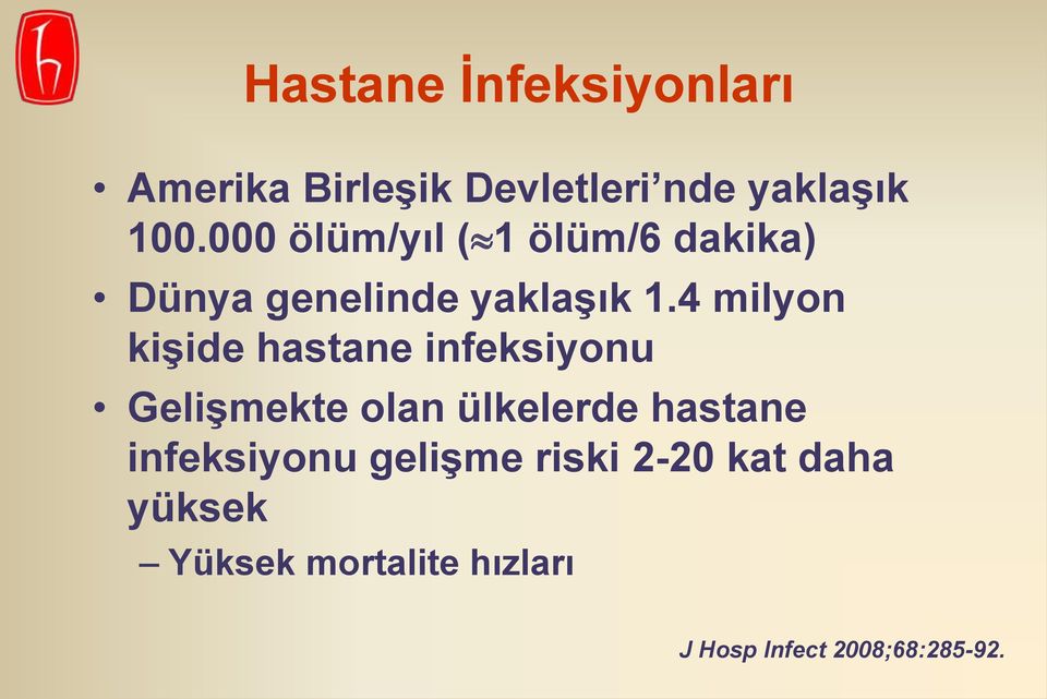 4 milyon kişide hastane infeksiyonu Gelişmekte olan ülkelerde hastane