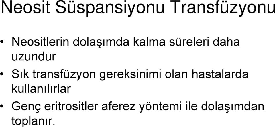 transfüzyon gereksinimi olan hastalarda