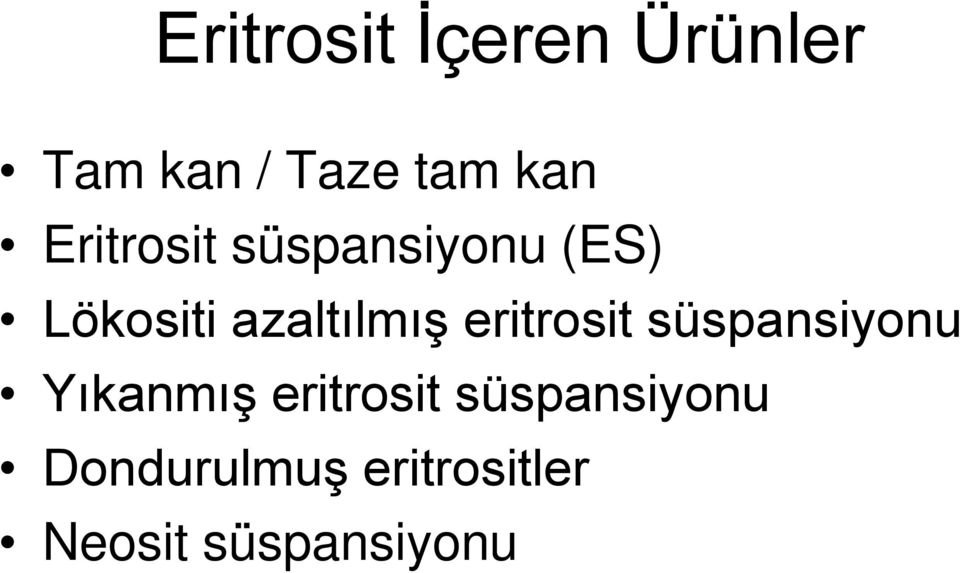 eritrosit süspansiyonu Yıkanmış eritrosit