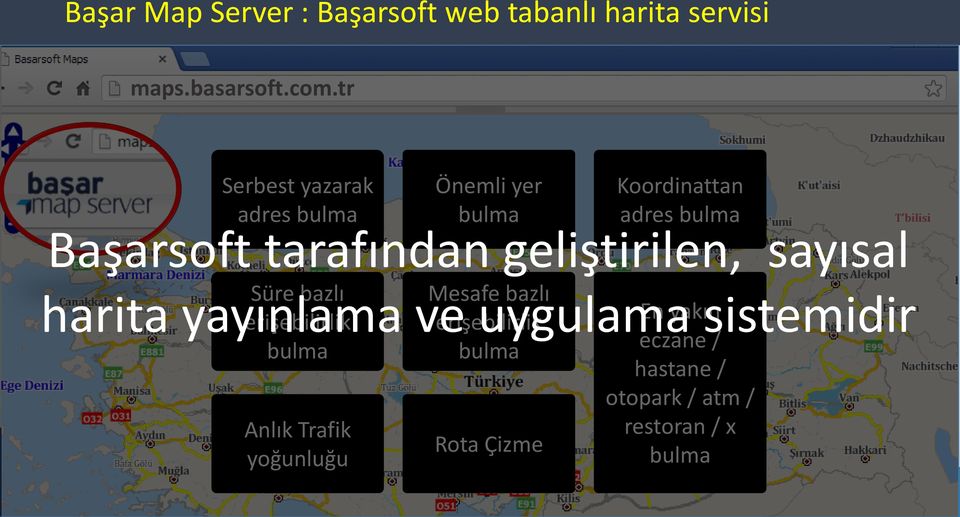 erişebilirlik bulma Rota Çizme Koordinattan adres bulma Başarsoft tarafından geliştirilen,