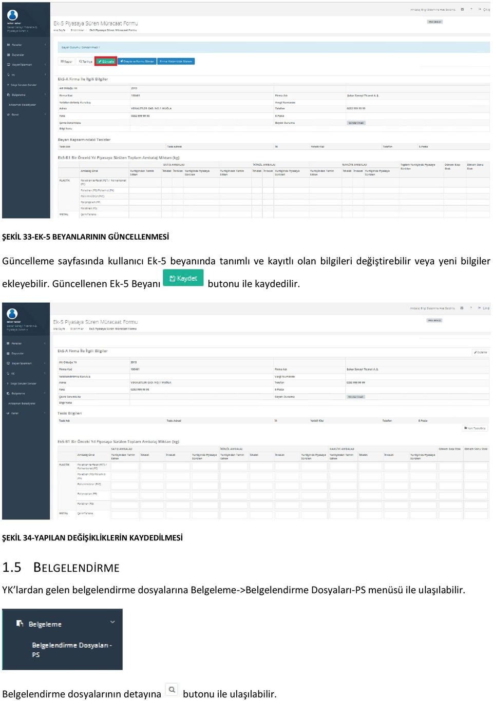 ŞEKİL 34-YAPILAN DEĞİŞİKLİKLERİN KAYDEDİLMESİ 1.