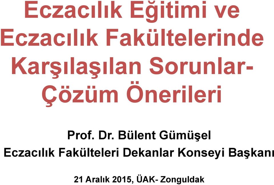 Bülent Gümüşel Eczacılık Fakülteleri Dekanlar