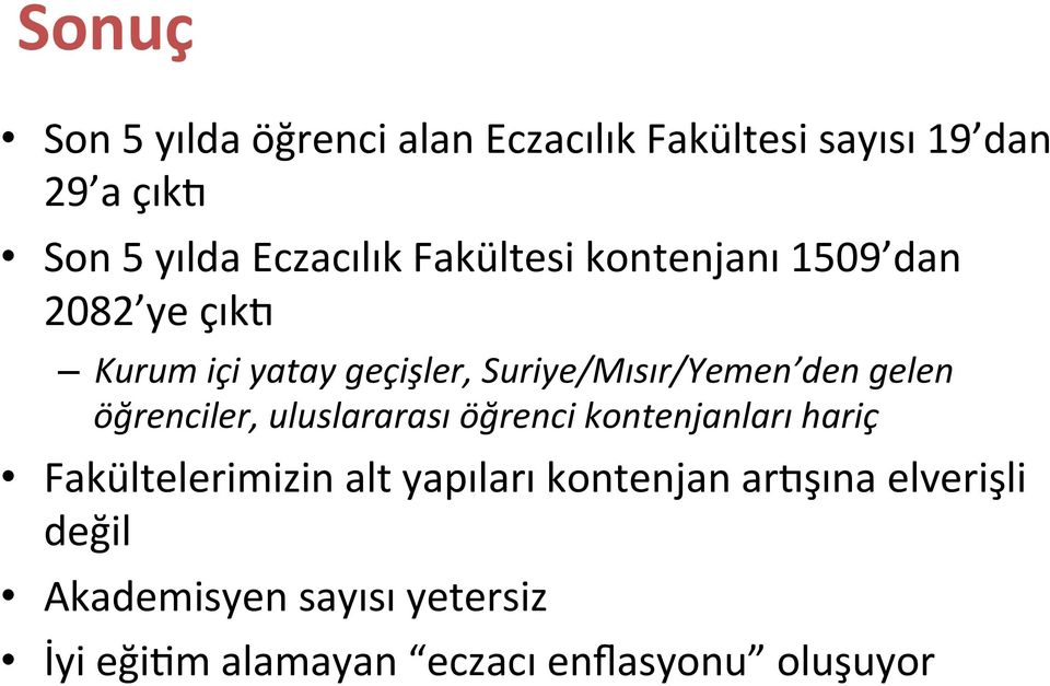 den gelen öğrenciler, uluslararası öğrenci kontenjanları hariç Fakültelerimizin alt yapıları