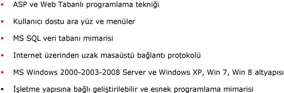 protokolü MS Windows 2000-2003-2008 Server ve Windows XP, Win 7, Win 8