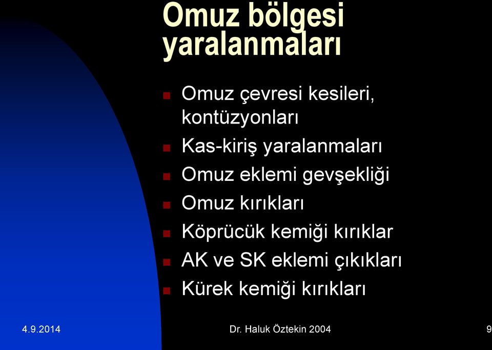 gevşekliği Omuz kırıkları Köprücük kemiği kırıklar AK ve