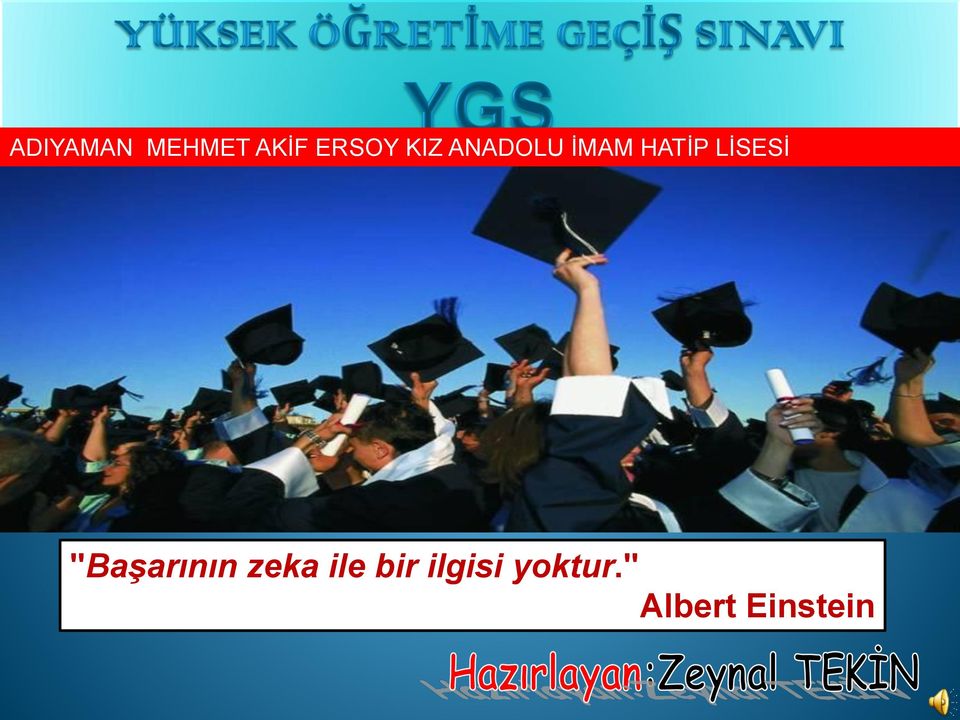 LİSESİ "Başarının zeka ile