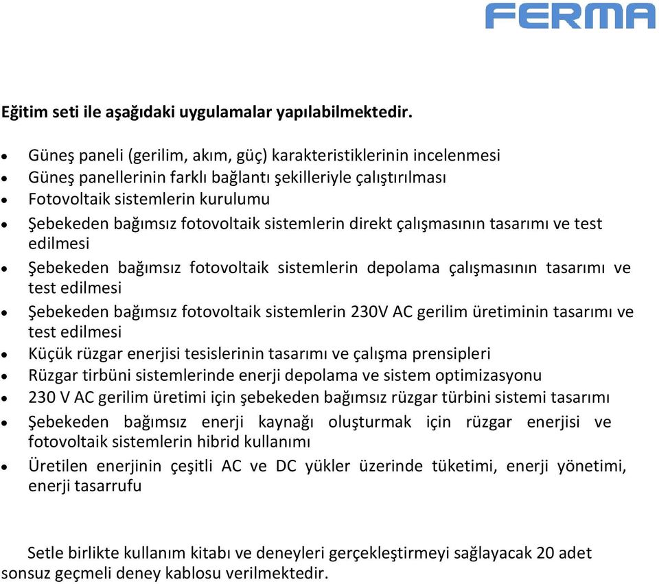 sistemlerin direkt çalışmasının tasarımı ve test edilmesi Şebekeden bağımsız fotovoltaik sistemlerin depolama çalışmasının tasarımı ve test edilmesi Şebekeden bağımsız fotovoltaik sistemlerin 230V AC