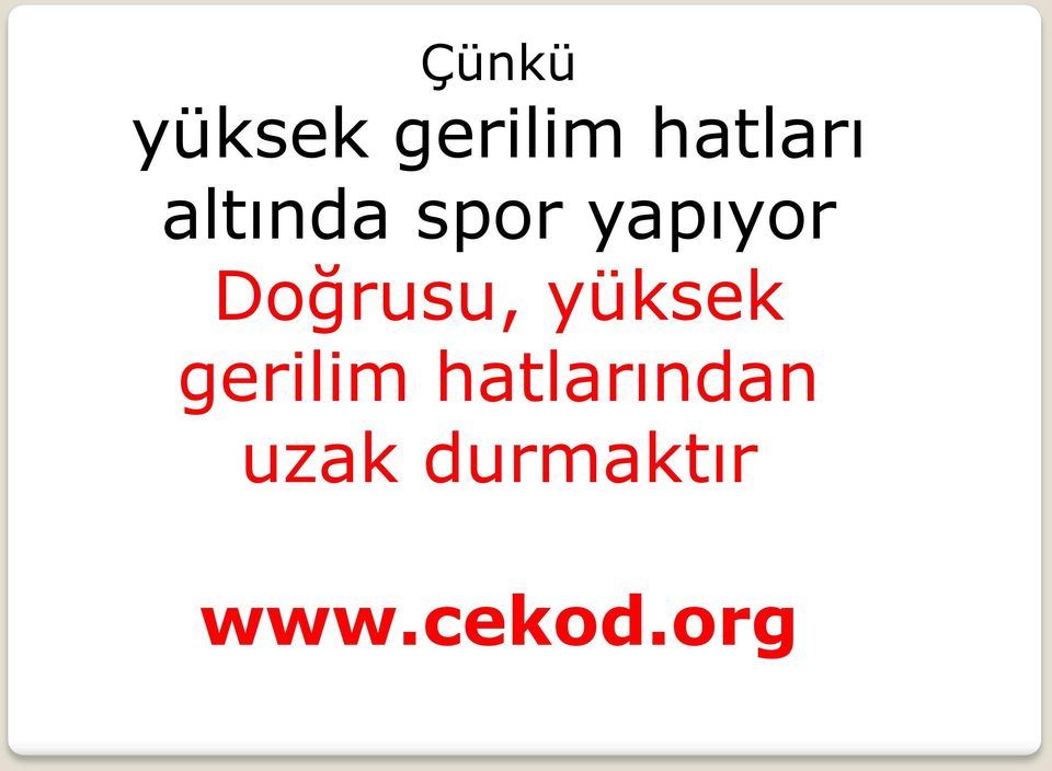 yapıyor Doğrusu, yüksek