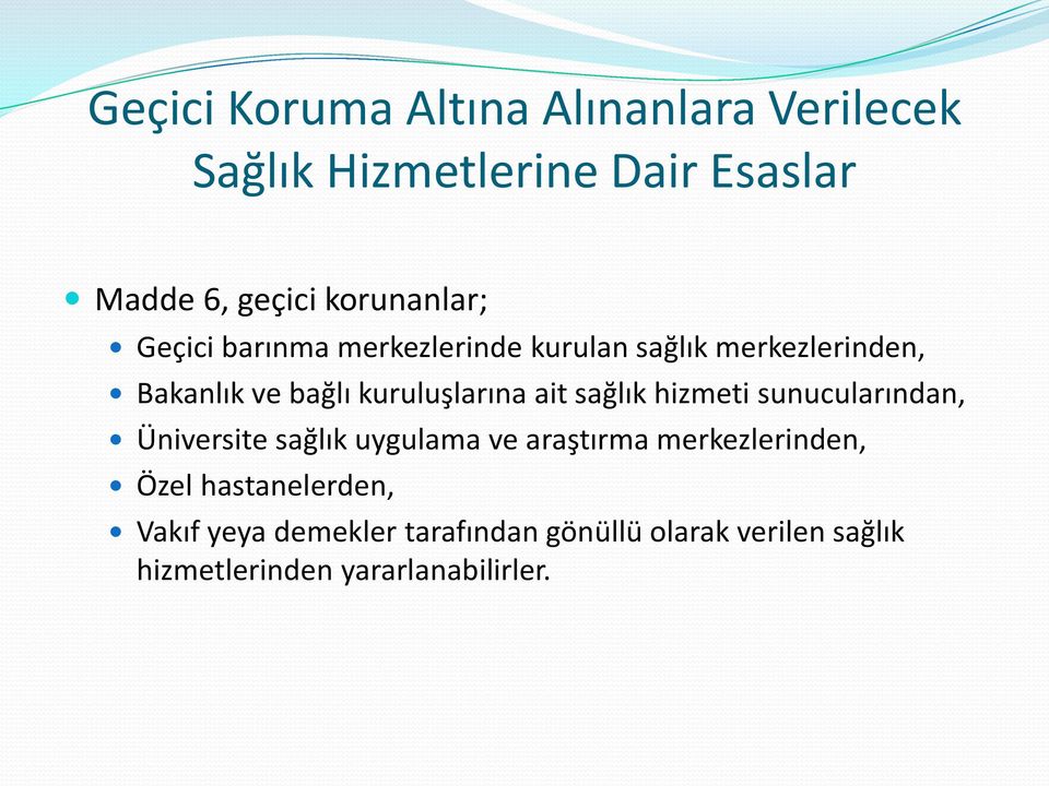 kuruluşlarına ait sağlık hizmeti sunucularından, Üniversite sağlık uygulama ve araştırma