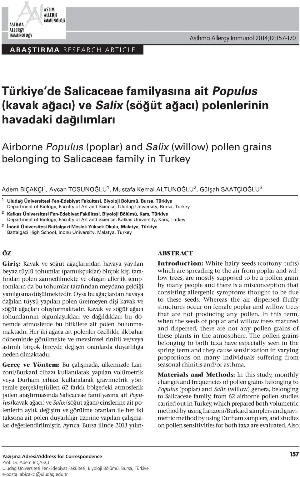 Türkiye Department of Biology, Faculty of Art and Science, Uludag University, Bursa, Turkey 2 Kafkas Üniversitesi Fen-Edebiyat Fakültesi, Biyoloji Bölümü, Kars, Türkiye Department of Biology, Faculty