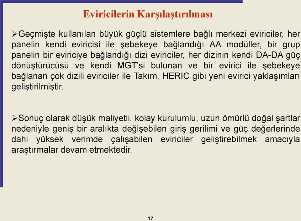 dizili eviriciler ile Takım, HERIC gibi yeni evirici yaklaşımları geliştirilmiştir.