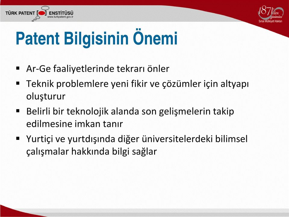 teknolojik alanda son gelişmelerin takip edilmesine imkan tanır Yurtiçi