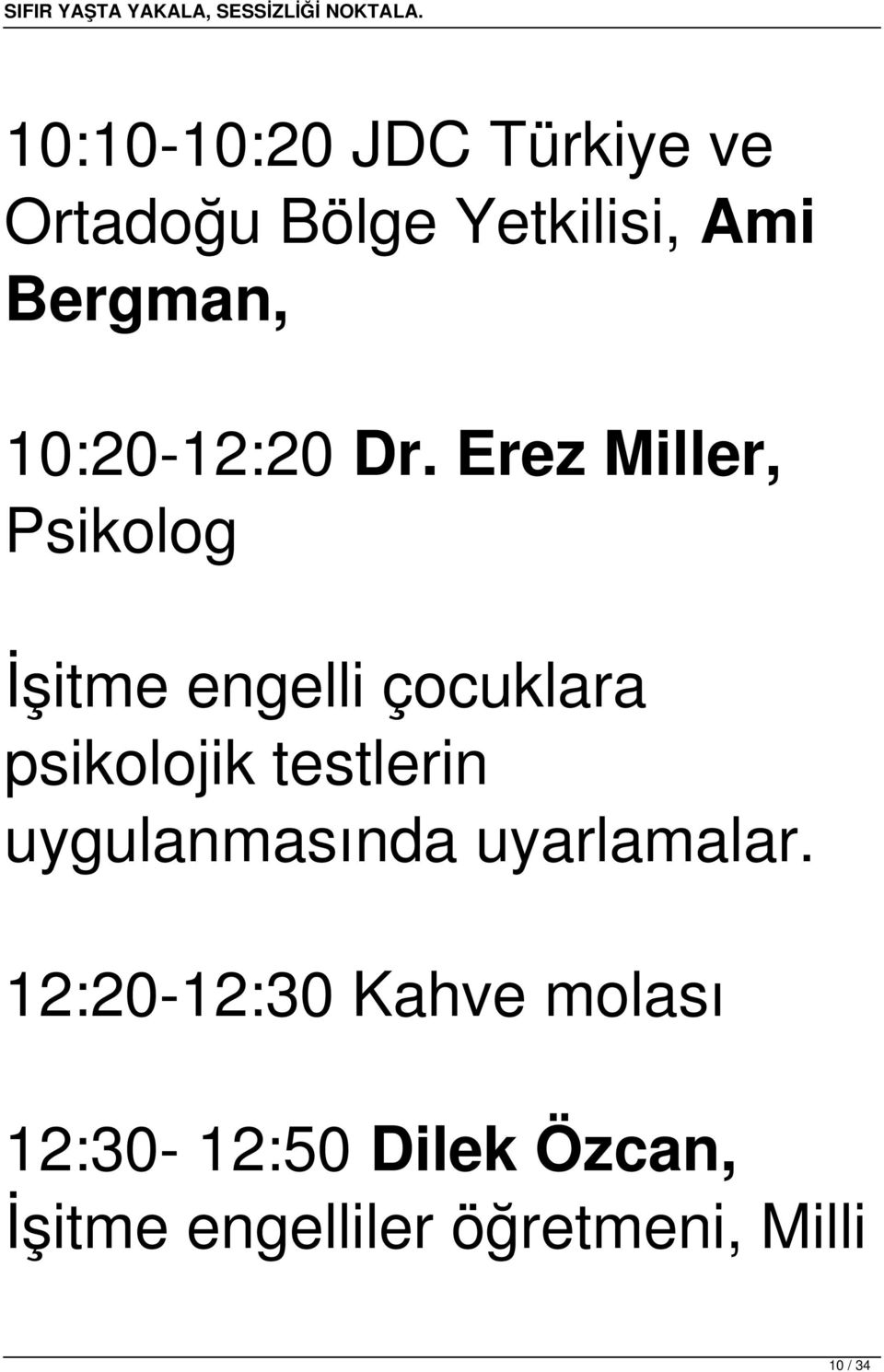 Erez Miller, Psikolog İşitme engelli çocuklara psikolojik testlerin