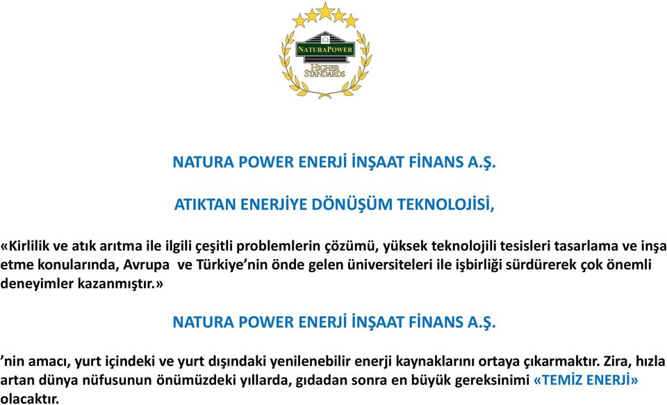 ATIKTAN ENERJİYE DÖNÜŞÜM TEKNOLOJİSİ, «Kirlilik ve atık arıtma ile ilgili çeşitli problemlerin çözümü, yüksek teknolojili tesisleri tasarlama