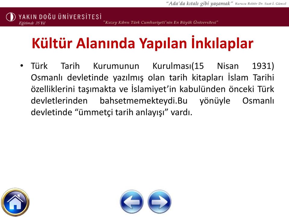 özelliklerini taşımakta ve İslamiyet in kabulünden önceki Türk