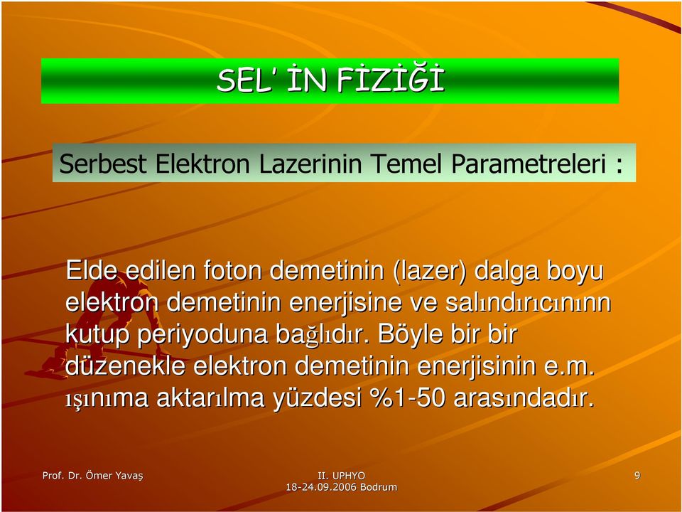 salınd ndırıcınınnnn kutup periyoduna bağlıdır.