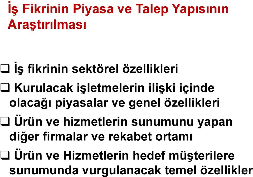 özellikleri Ürün ve hizmetlerin sunumunu yapan diğer firmalar ve rekabet