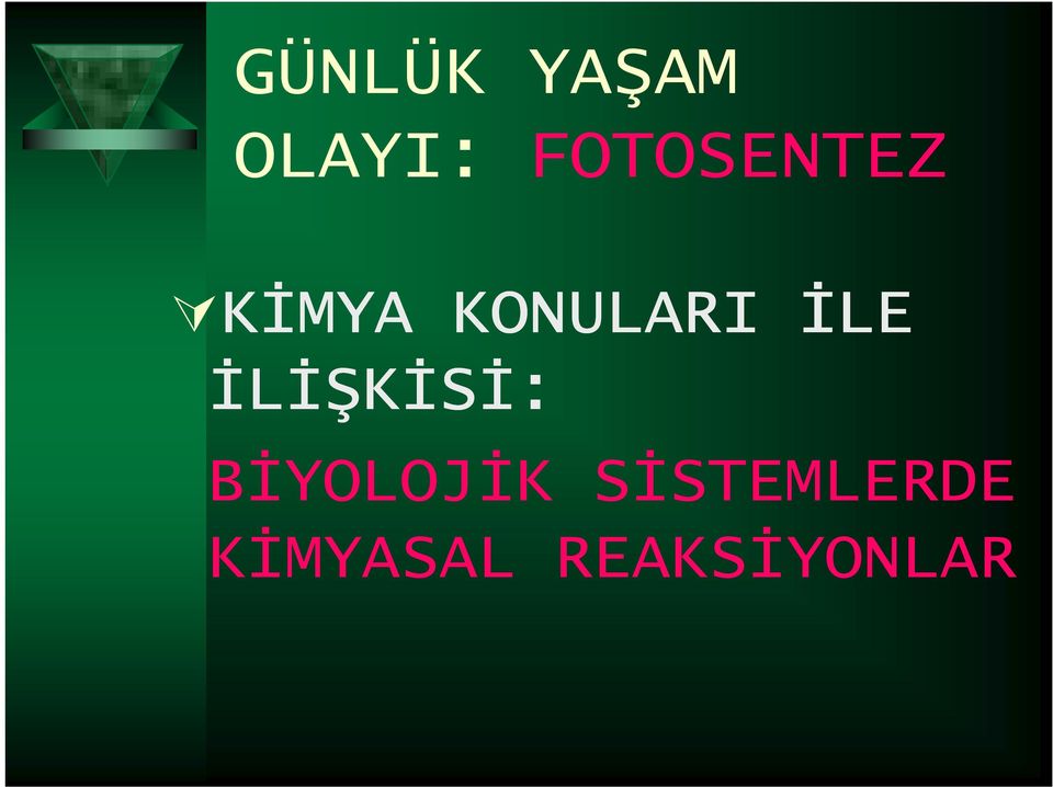 ĐLE ĐLĐŞ ĐŞKĐSĐ: BĐYOLOJĐK