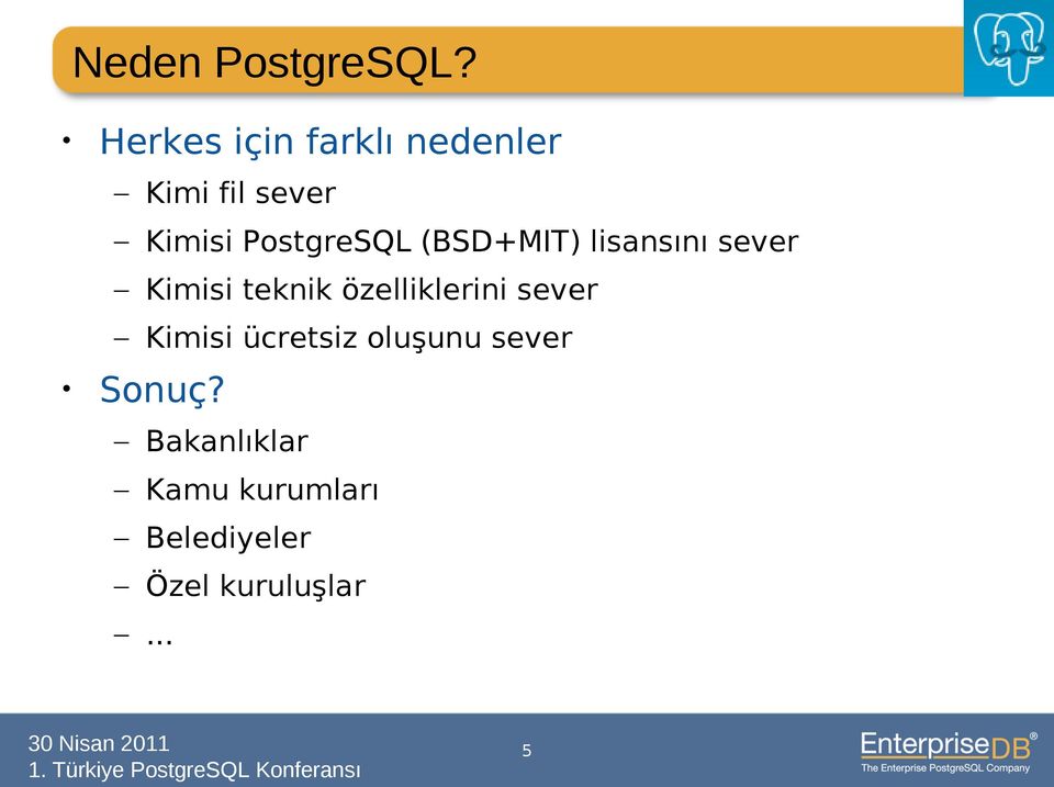 PostgreSQL (BSD+MIT) lisansını sever Kimisi teknik