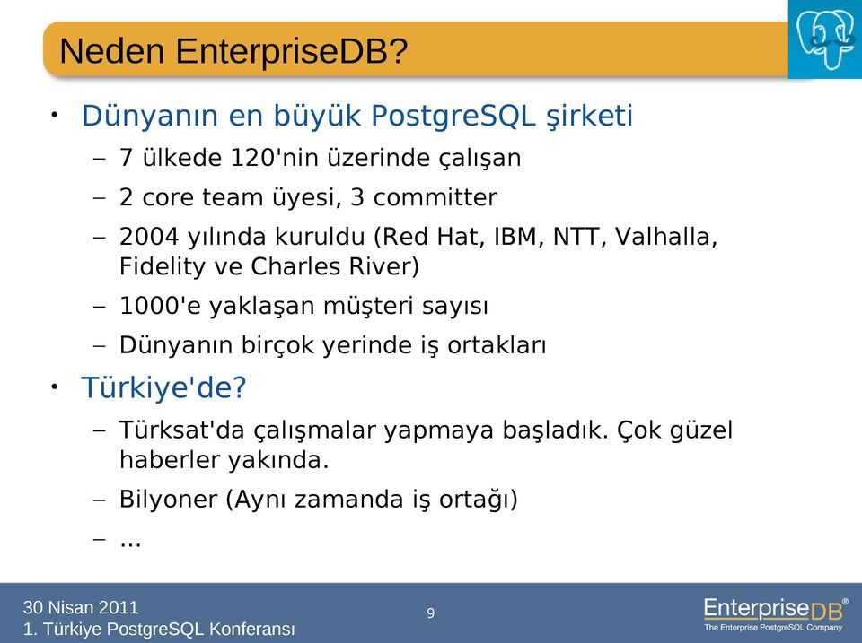 committer 2004 yılında kuruldu (Red Hat, IBM, NTT, Valhalla, Fidelity ve Charles River) 1000'e