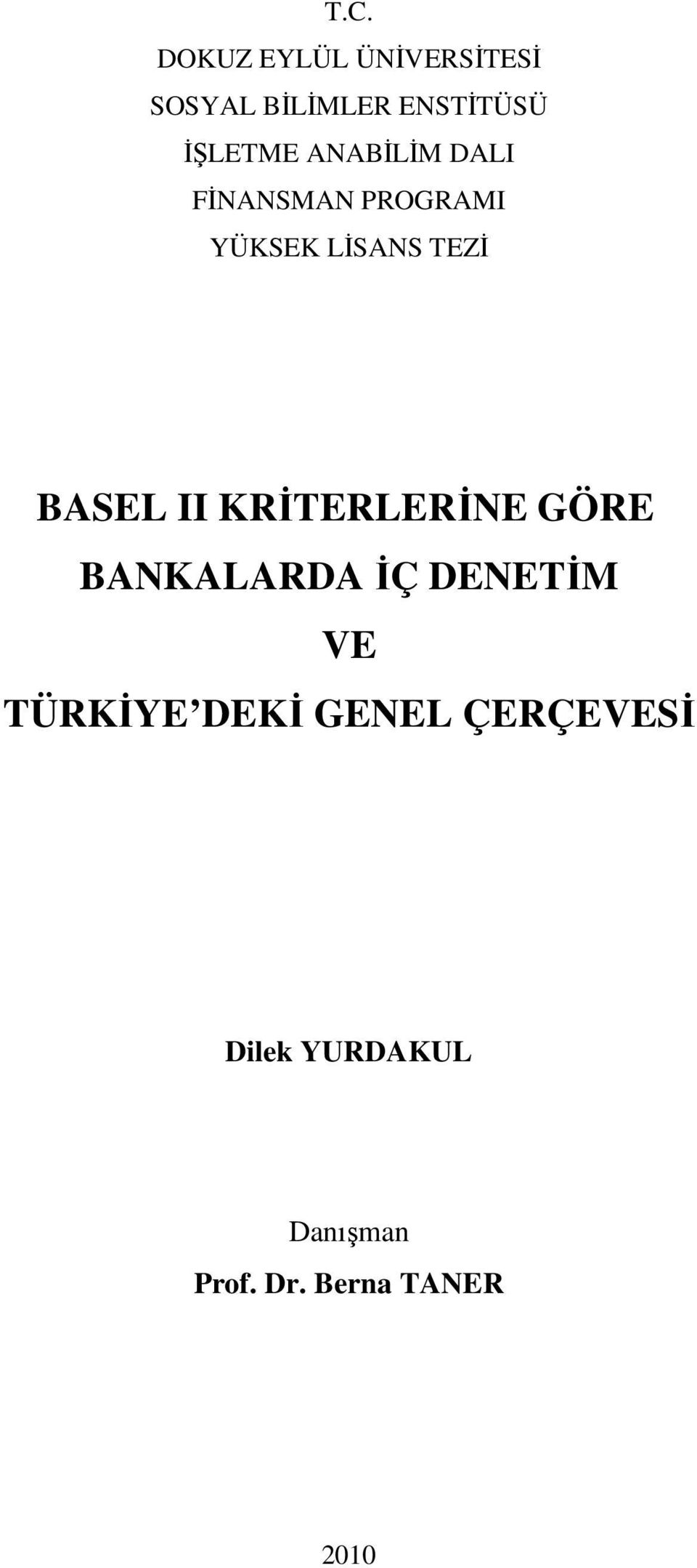 BASEL II KRİTERLERİNE GÖRE BANKALARDA İÇ DENETİM VE TÜRKİYE