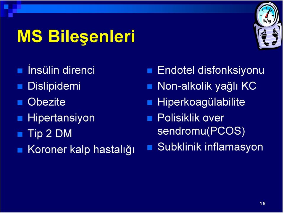 disfonksiyonu Non-alkolik yağlı KC Hiperkoagülabilite