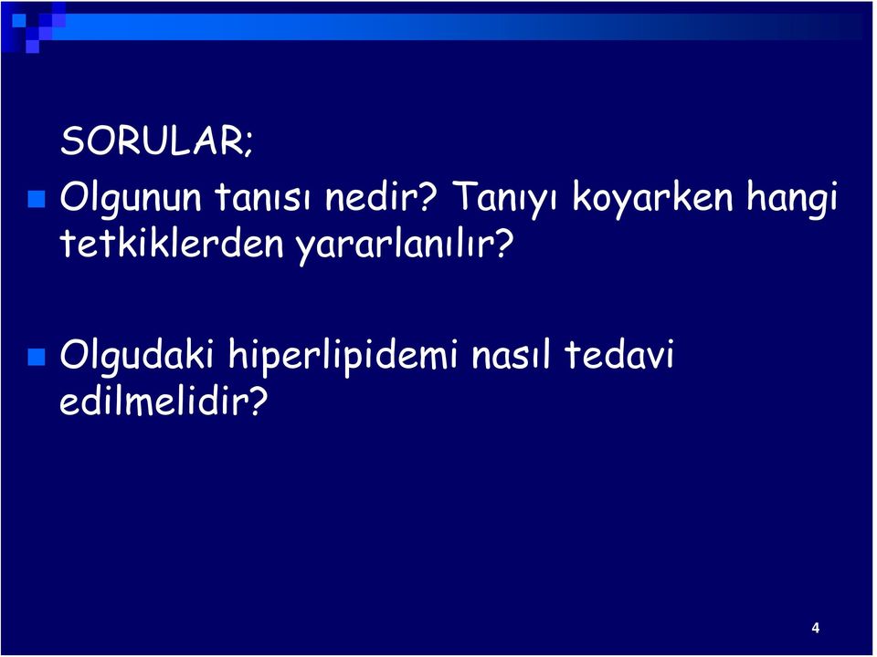 tetkiklerden yararlanılır?