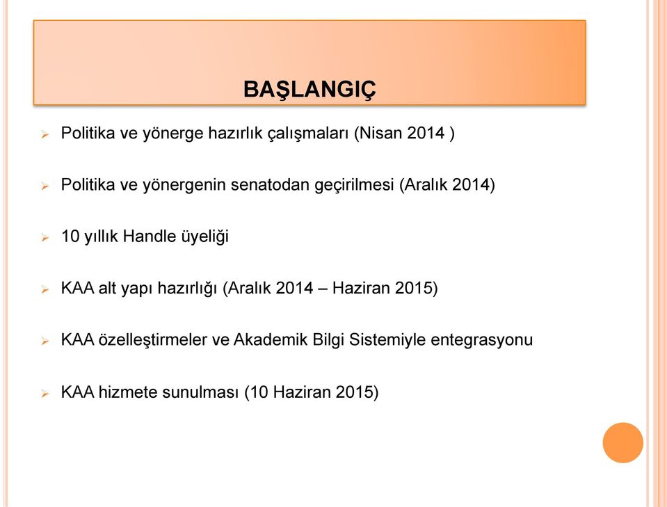 KAA alt yapı hazırlığı (Aralık 2014 Haziran 2015) KAA özelleştirmeler ve