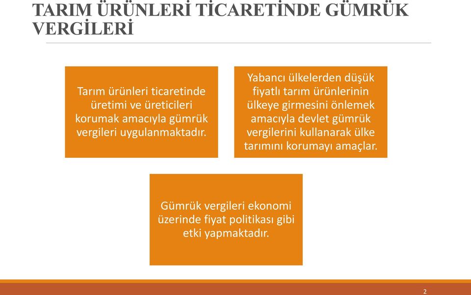 Yabancı ülkelerden düşük fiyatlı tarım ürünlerinin ülkeye girmesini önlemek