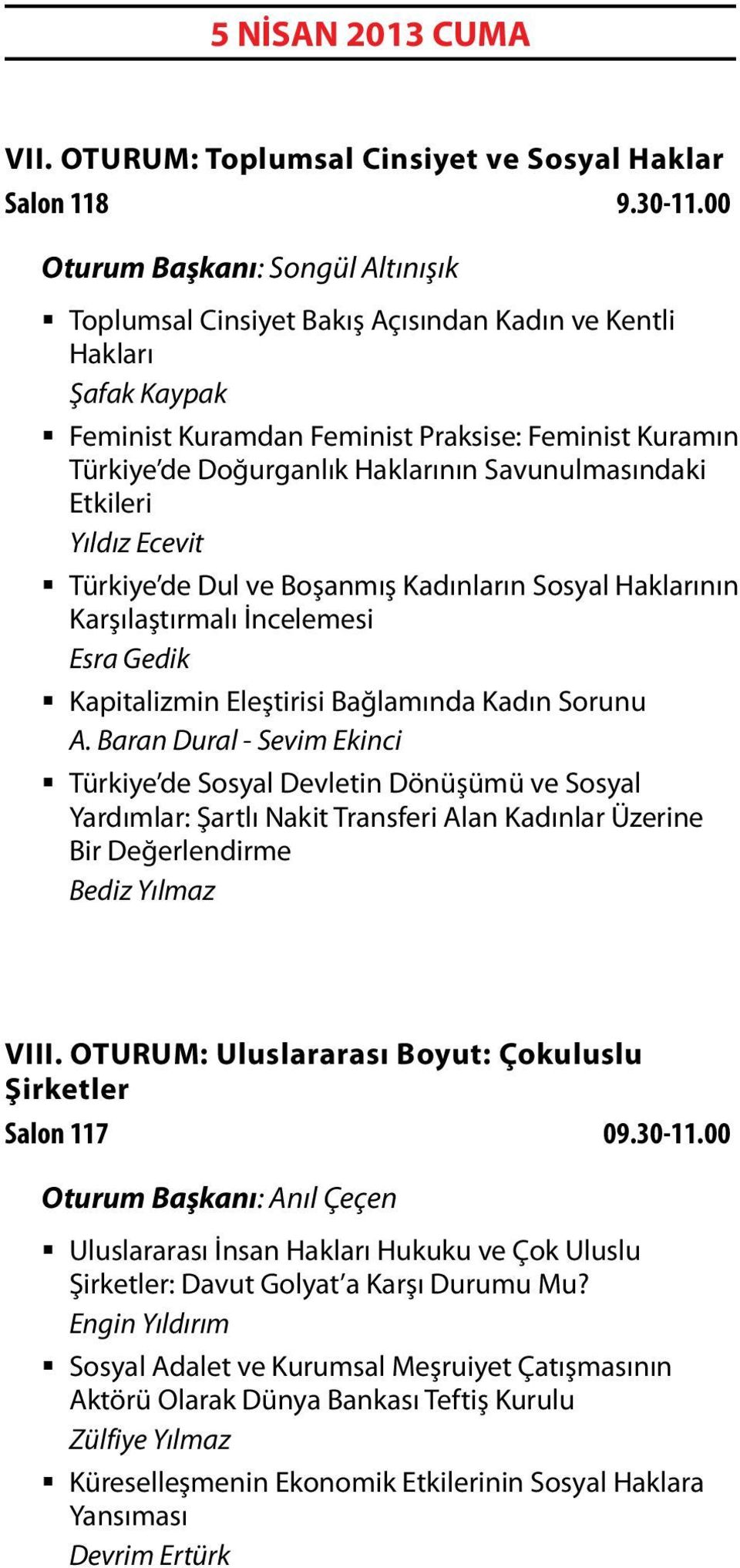 Savunulmasındaki Etkileri Yıldız Ecevit Türkiye de Dul ve Boşanmış Kadınların Sosyal Haklarının Karşılaştırmalı İncelemesi Esra Gedik Kapitalizmin Eleştirisi Bağlamında Kadın Sorunu A.