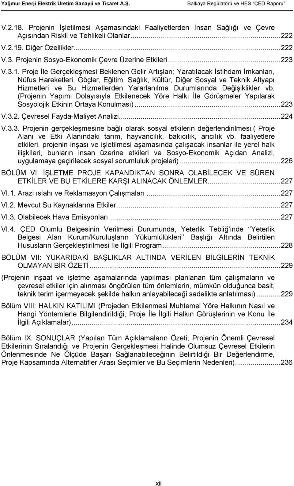 Proje İle Gerçekleşmesi Beklenen Gelir Artışları; Yaratılacak İstihdam İmkanları, Nüfus Hareketleri, Göçler, Eğitim, Sağlık, Kültür, Diğer Sosyal ve Teknik Altyapı Hizmetleri ve Bu Hizmetlerden