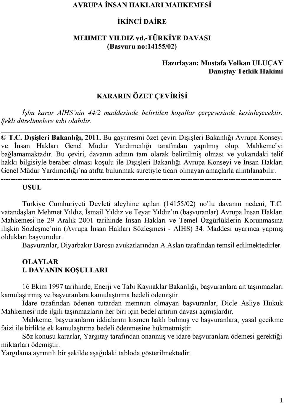 kesinleşecektir. Şekli düzeltmelere tabi olabilir. T.C. Dışişleri Bakanlığı, 2011.