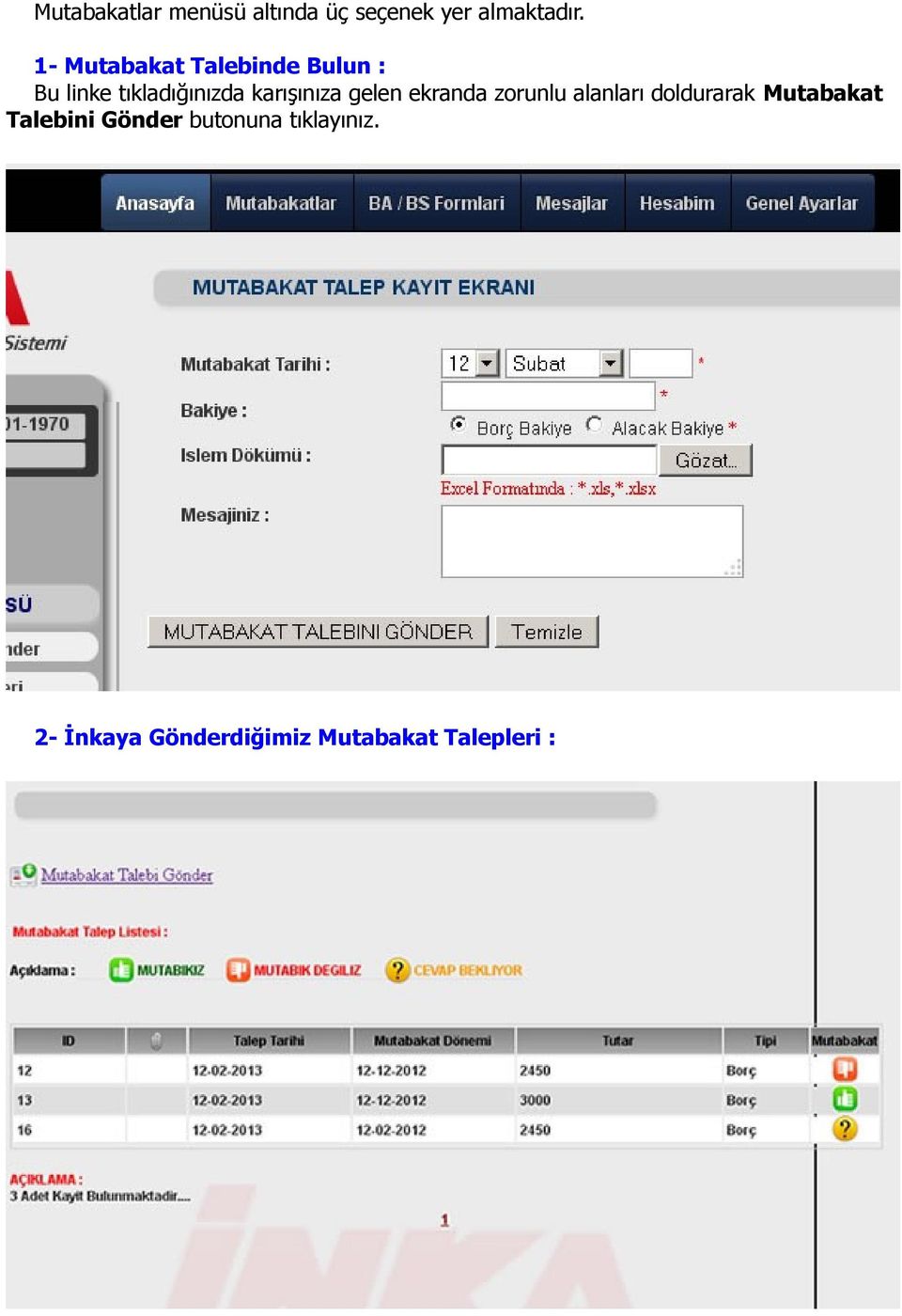 karışınıza gelen ekranda zorunlu alanları doldurarak Mutabakat