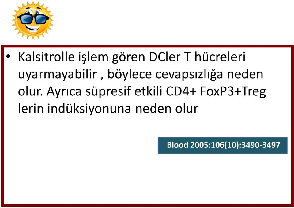 Ayrıca süpresif etkili CD4+ FoxP3+Treg lerin