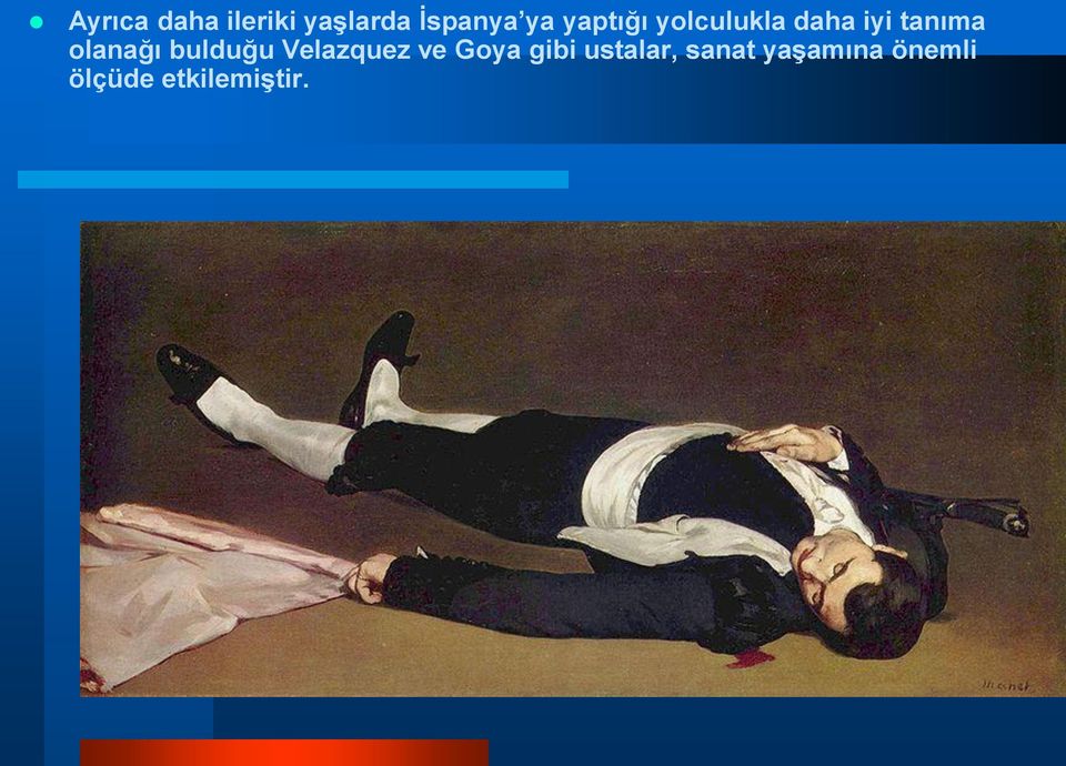 olanağı bulduğu Velazquez ve Goya gibi