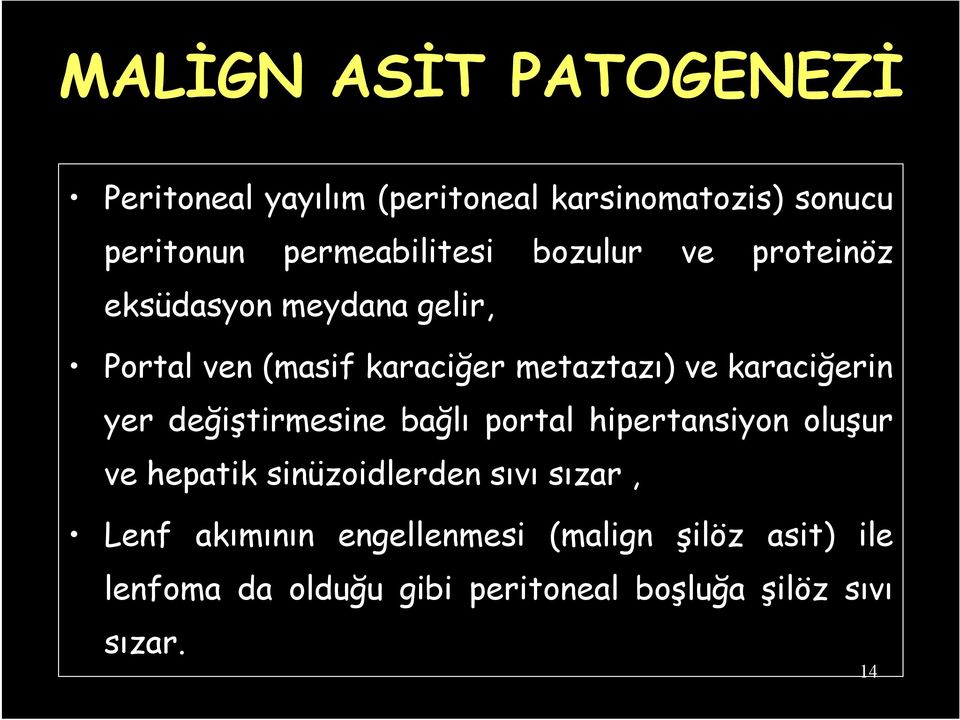 yer değiştirmesine bağlı portal hipertansiyon oluşur ve hepatik sinüzoidlerden sıvı sızar, Lenf