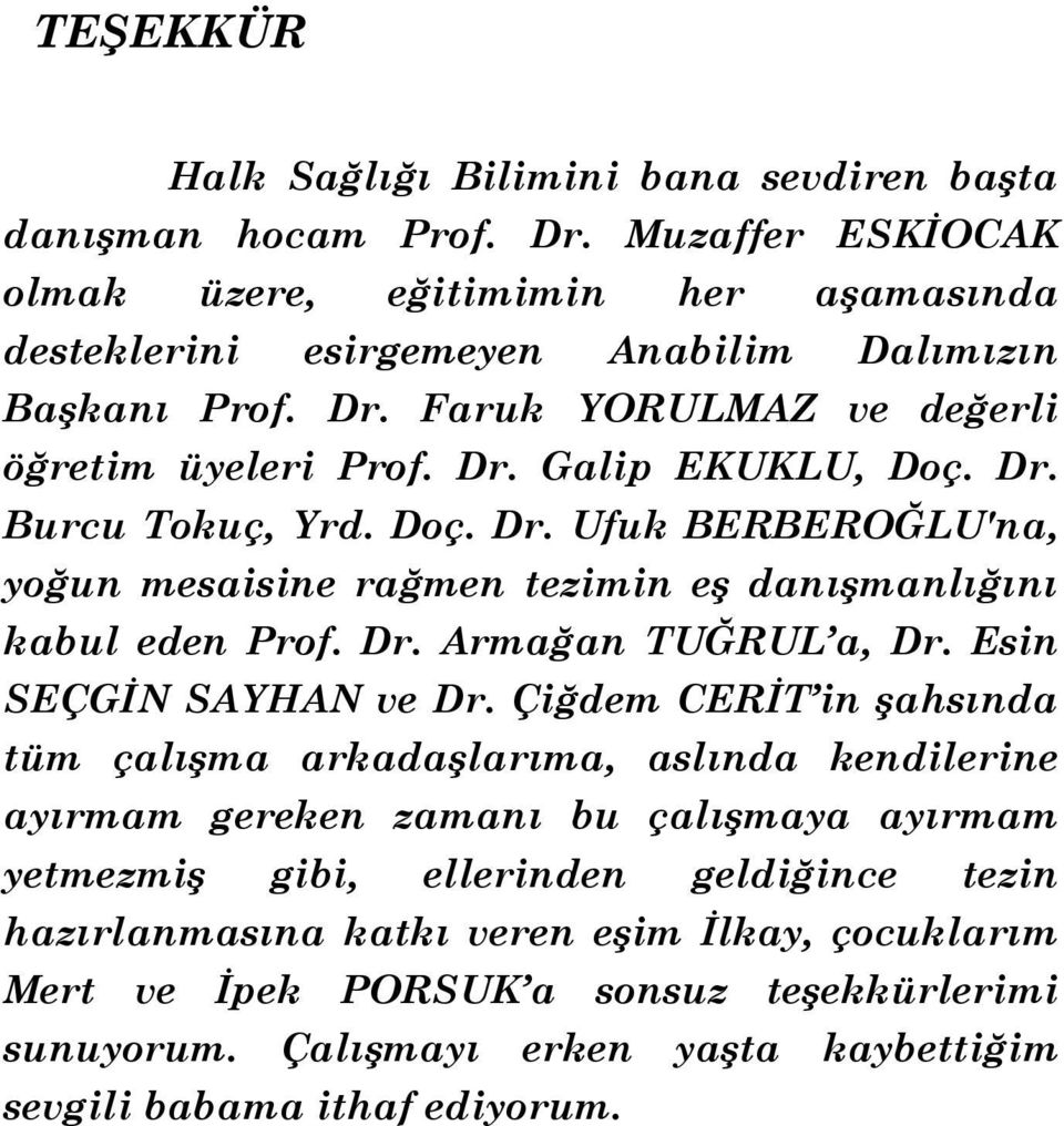 Dr. Armağan TUĞRUL a, Dr. Esin SEÇGĠN SAYHAN ve Dr.