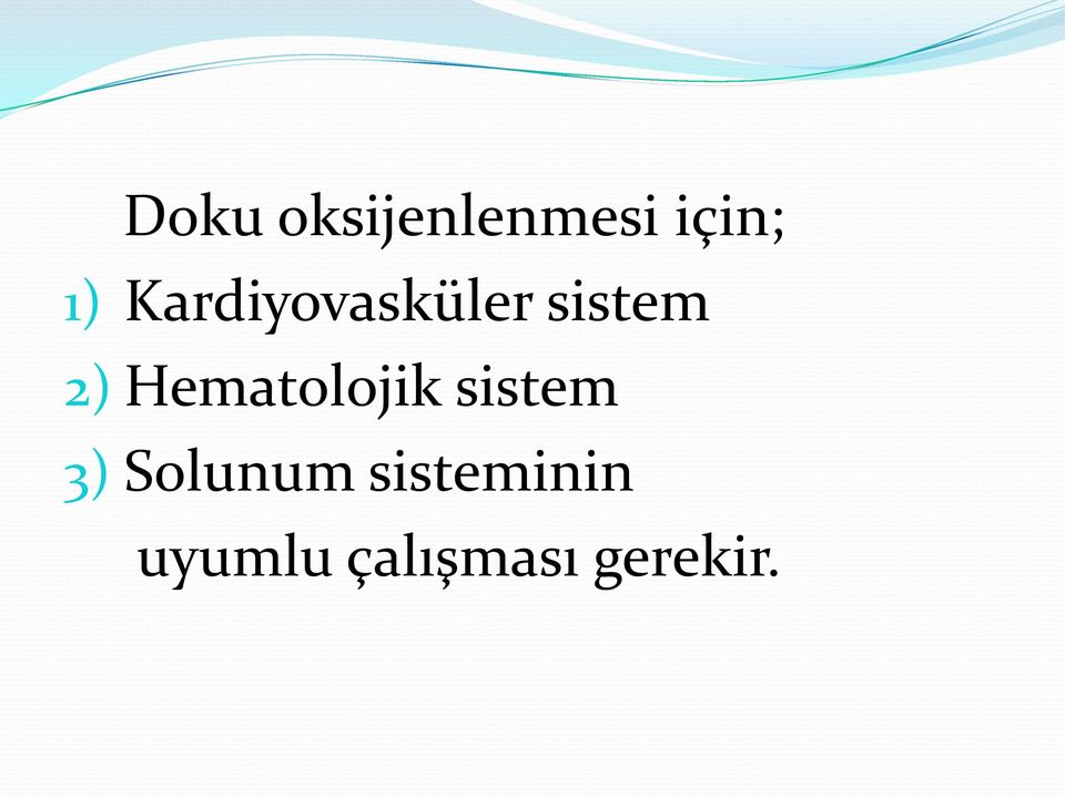 Hematolojik sistem 3) Solunum