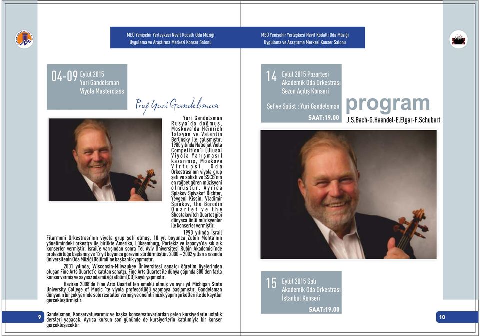 1980 yılında National Viola Competition ı (Ulusal V i y o l a Y a r ı ş m a s ı ) k a z a n m ı ş, M o s k o v a V i r t u o s i O d a Orkestrası nın viyola grup şefi ve solisti ve SSCB nin en rağbet