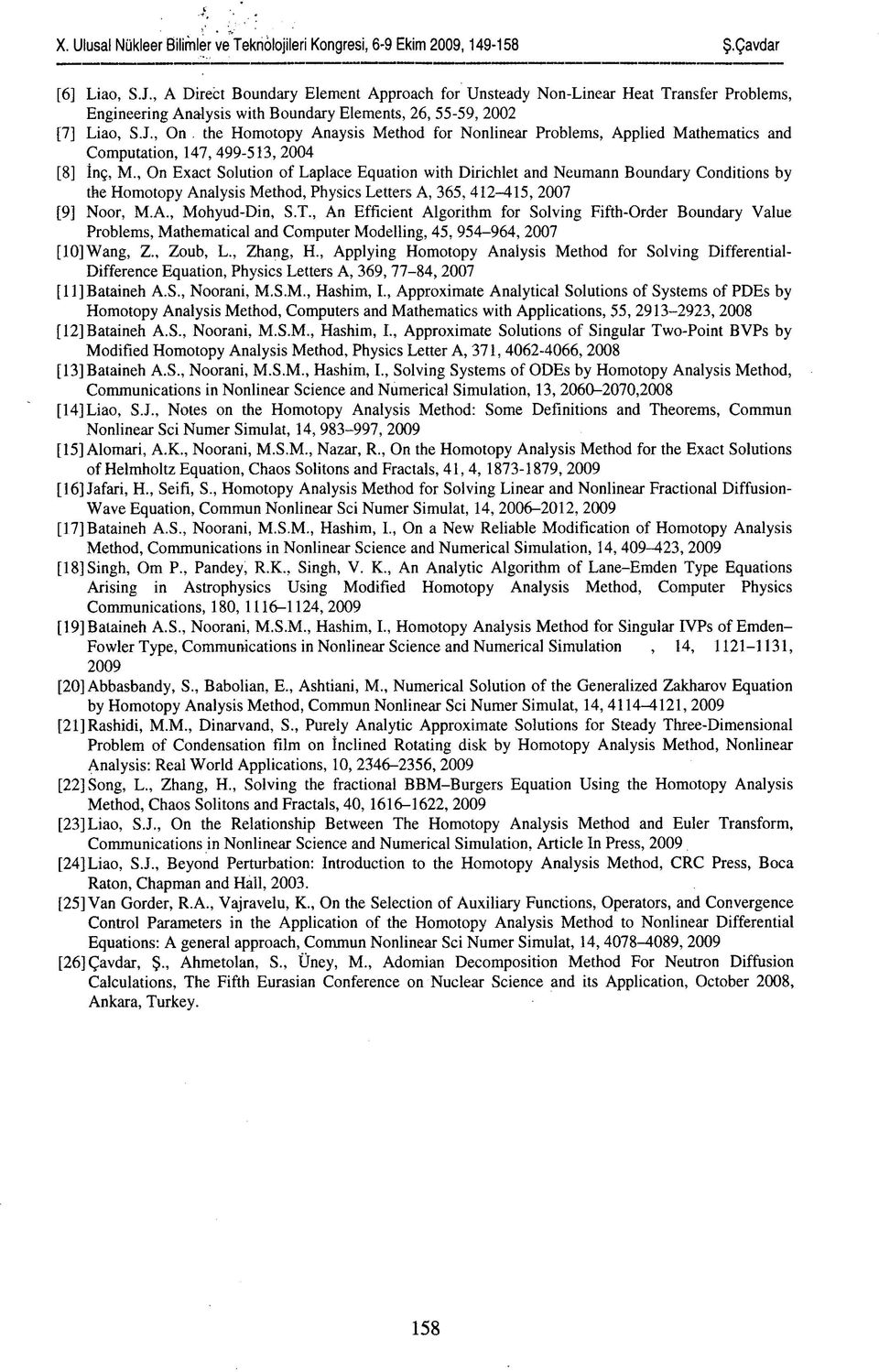 Conditions by the Homotopy Analysis Method, Physics Letters A, 365, 412-415, 2007 9] Noor, M.A., Mohyud-Din, S.T.