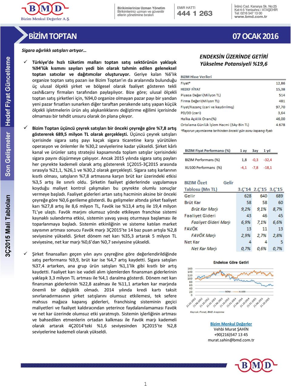 Geriye kalan %6 lık organize toptan satış pazarı ise Bizim Toptan ın da aralarında bulunduğu üç ulusal ölçekli şirket ve bölgesel olarak faaliyet gösteren tekli cash&carry firmaları tarafından