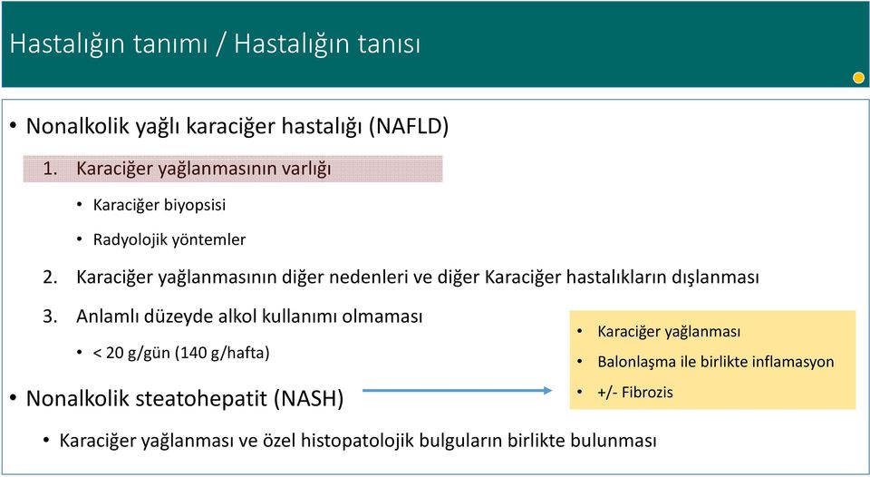 Karaciğer yağlanmasının diğer nedenleri ve diğer Karaciğer hastalıkların dışlanması 3.