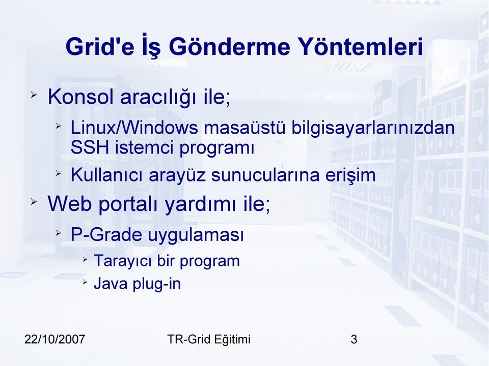 Kullanıcı arayüz sunucularına erişim Web portalı yardımı ile;