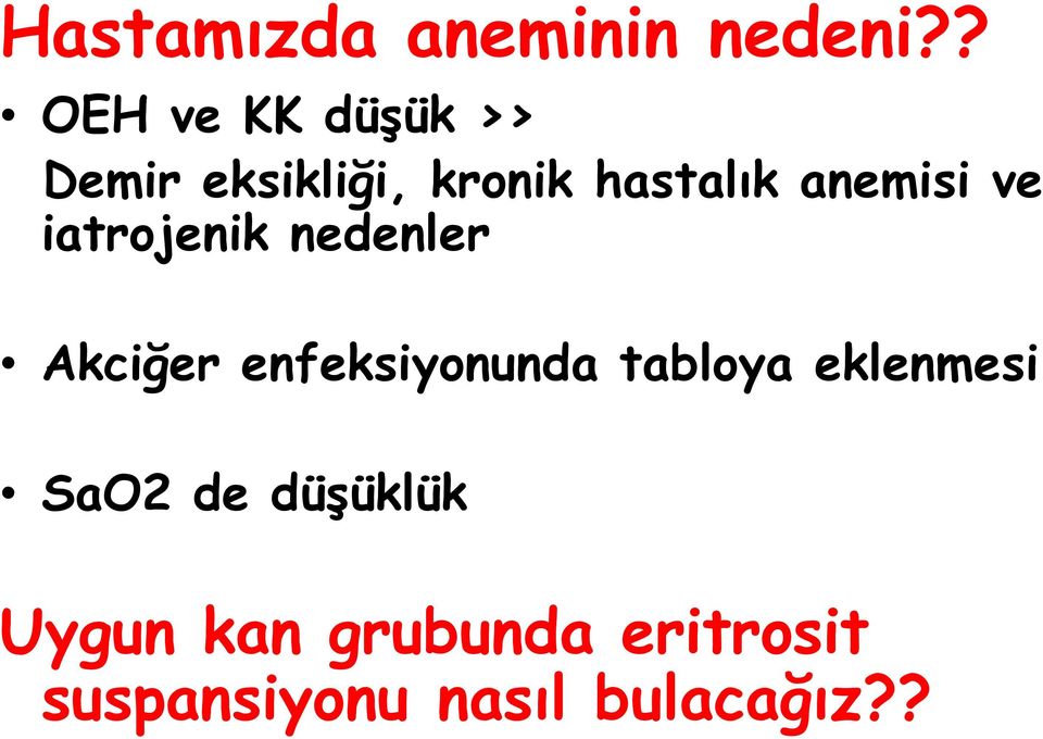 anemisi ve iatrojenik nedenler Akciğer enfeksiyonunda