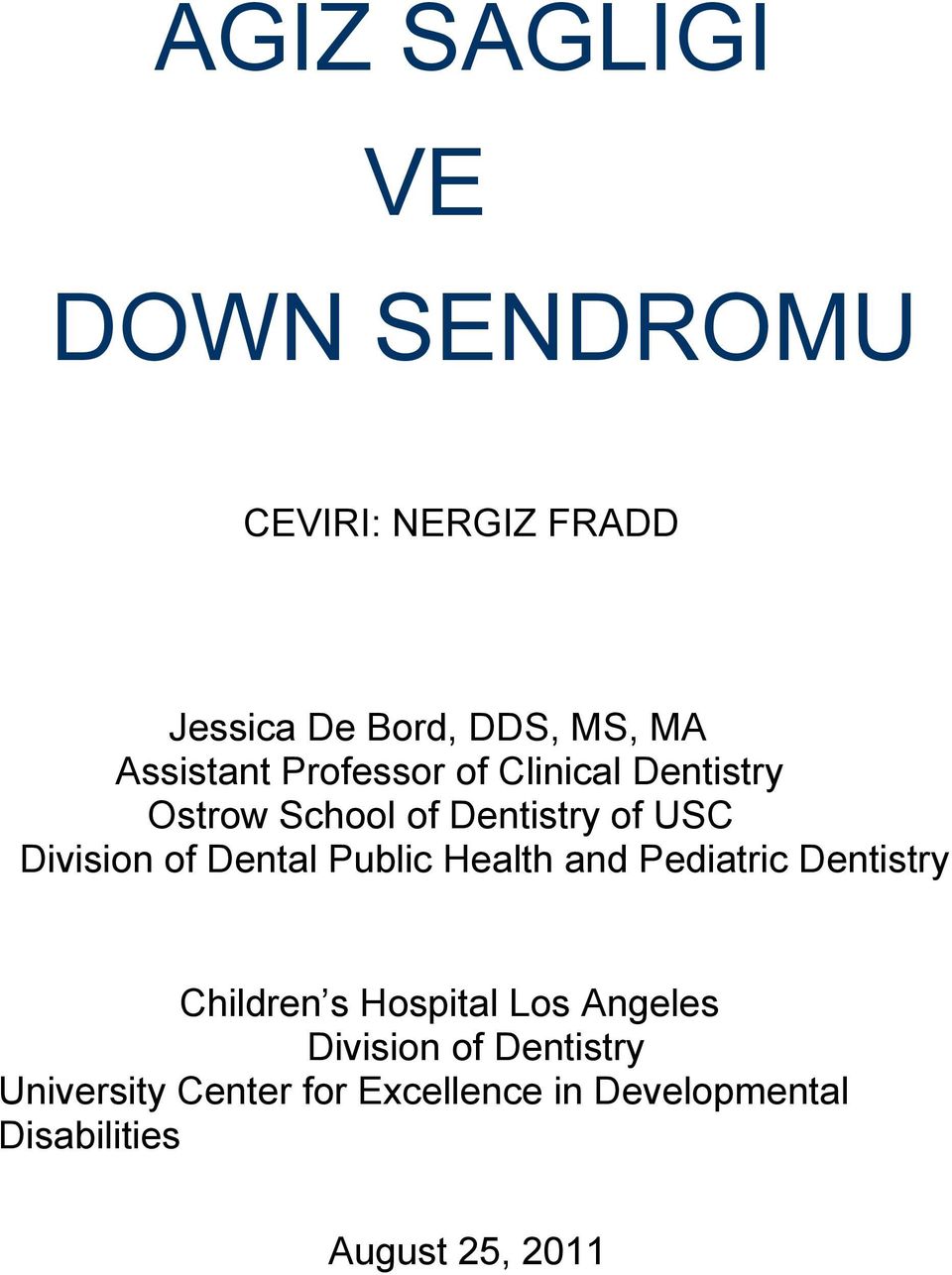 of Dental Public Health and Pediatric Dentistry Children s Hospital Los Angeles