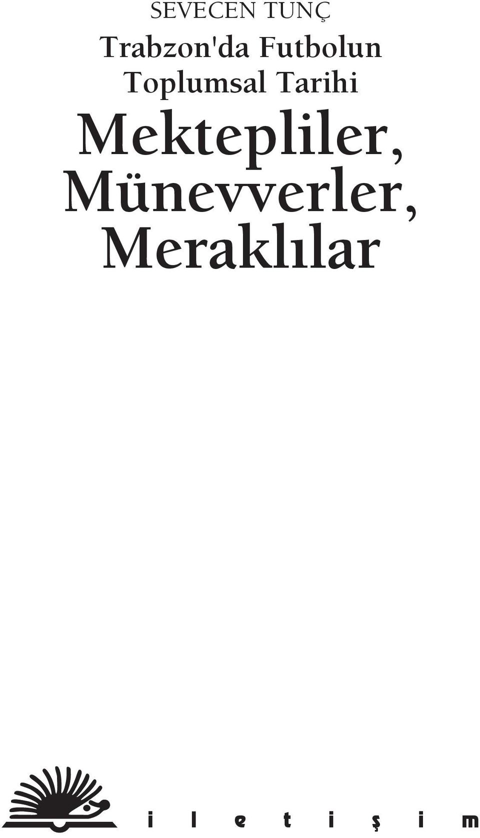 Mektepliler, Münevverler,