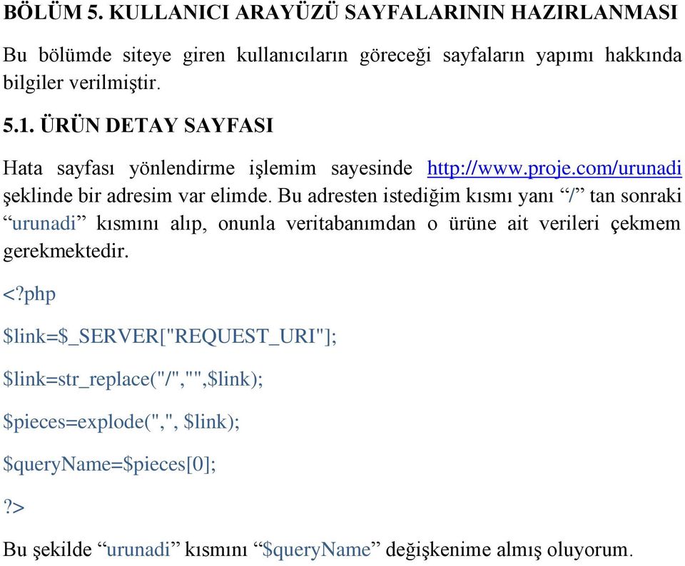 Bu adresten istediğim kısmı yanı / tan sonraki urunadi kısmını alıp, onunla veritabanımdan o ürüne ait verileri çekmem gerekmektedir.