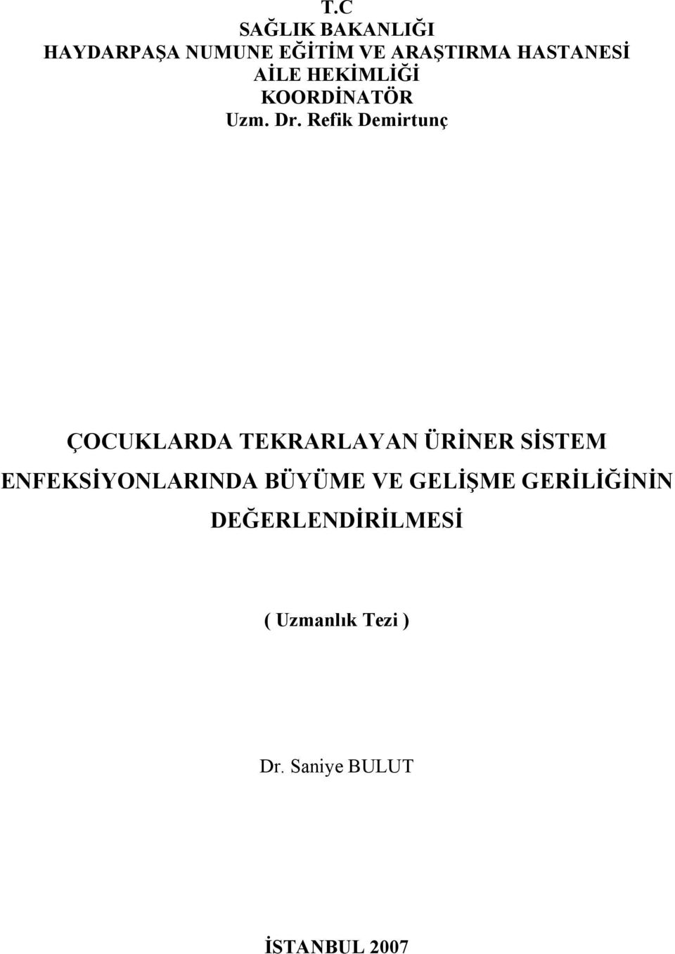 Refik Demirtunç ÇOCUKLARDA TEKRARLAYAN ÜRİNER SİSTEM