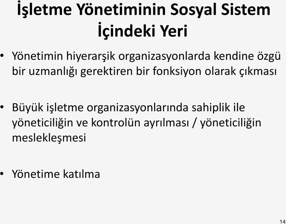 olarak çıkması Büyük işletme organizasyonlarında sahiplik ile